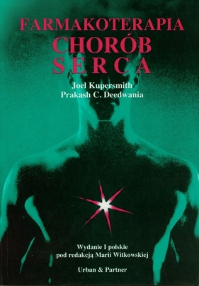 Farmakoterapia chorób serca - Kupersmith Joel, Deedwania Prakash C.