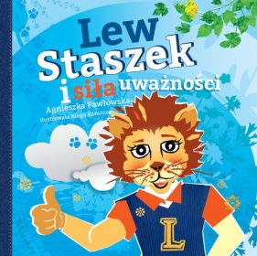 Lew Staszek i siła uważności - Pawłowska Agnieszka