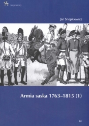 Armia saska 1763 - 1815 - Snopkiewicz Jan