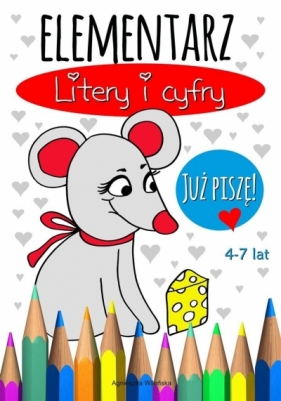 Elementarz. Litery i cyfry. Już piszę! 4-7 lat - Agnieszka Wileńska