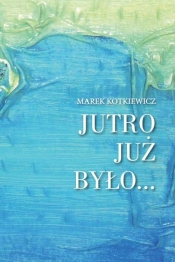 Jutro już było