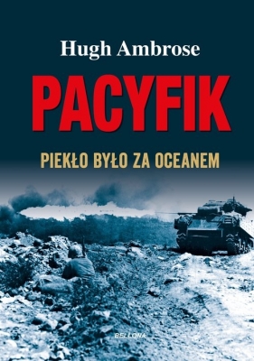 Pacyfik. Piekło było za oceanem - Hugh Ambrose