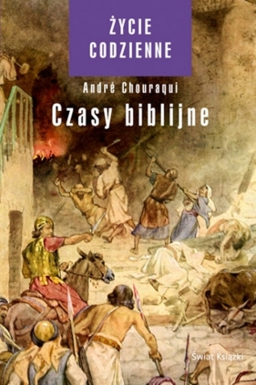 Życie codzienne 2 Czasy biblijne - Chouraqui Andre