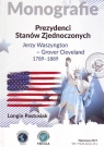 Prezydenci Stanów Zjednoczonych Jerzy Waszyngton - Grover Clevland 1789 - Pastusiak Longin