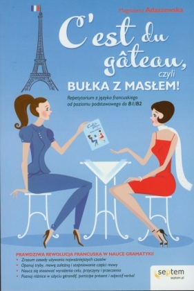 C'est du Gâteau, czyli bułka z masłem! - Adaszewska Magdalena