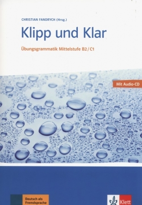 Klipp und Klar Ubungsgrammatik B2/C1+ CD - Christian Fandrych