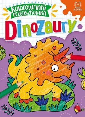Kolorowanki przedszkolaka Dinozaury - Opracowanie zbiorowe