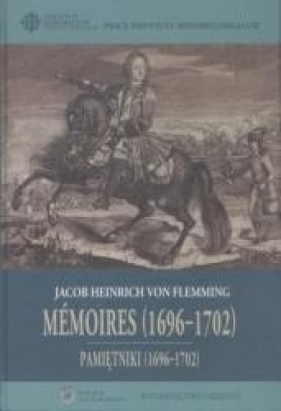 Pamiętniki (1696-1702). Memoires (1696-1702) - Jacob Heinrich Flemming