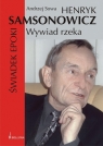 Henryk Samsonowicz Wywiad rzeka Świadek epoki Sowa Andrzej