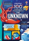 100 Things to Know About the Unknown wer. angielska 8+ Opracowanie zbiorowe