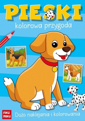 Pieski - kolorowa przygoda - Katarzyna Maćkowiak