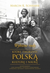 Wybitne rody które tworzyły polską kulturę i naukę - Schirmer Marcin Konrad