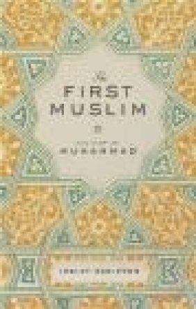 The First Muslim Lesley Hazleton