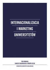 Internacjonalizacja i marketing Uniwersytetów - Sułkowski Łukasz, Seliga Robert