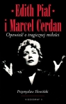 Edith Piaf i Marcel Cerdan Opowieść o tragicznej miłości Słowiński Przemysław