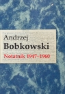 Notatnik 1947-1960 Bobkowski Andrzej