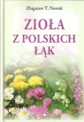 Zioła z polskich łąk (nowe wydanie) Zbigniew T. Nowak