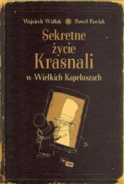 Sekretne życie Krasnali w Wielkich Kapeluszach - Paweł Pawlak