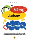 Mówię, słucham, rozumiem. Materiały dla uczniów... Monika Strehlau-Kamińska