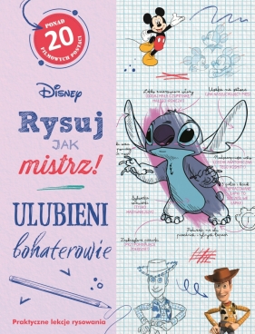 Rysuj jak mistrz! Ulubieni bohaterowie. Disney - Opracowanie zbiorowe