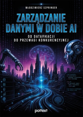Zarządzanie danymi w dobie AI - Włodzimierz Szpringer