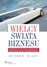 Wielcy świata biznesu Wyjątkowe osoby, które ukształtowały obraz Rhymer Rigby