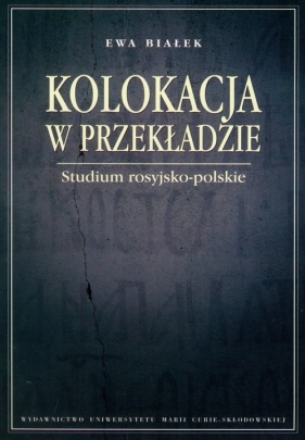 Kolokacja w przekładzie - Białek Ewa