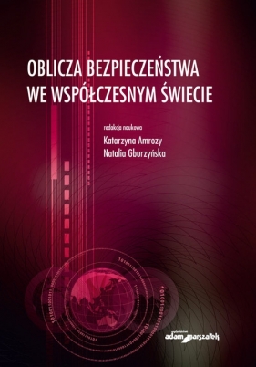 Oblicza bezpieczeństwa we współczesnym świecie - Katarzyna Amrozy, Natalia Gburzyńska