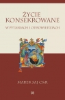 Życie konsekrowane w pytaniach i odpowiedziach Saj Marek CSsR