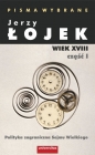 Pisma wybrane Wiek XVIII Część 1 Polityka zagraniczna Sejmu Wielkiego - Jerzy Łojek