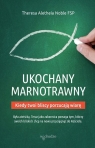 Ukochany marnotrawny. Kiedy bliscy porzucają wiarę Theresa Aletheia Noble