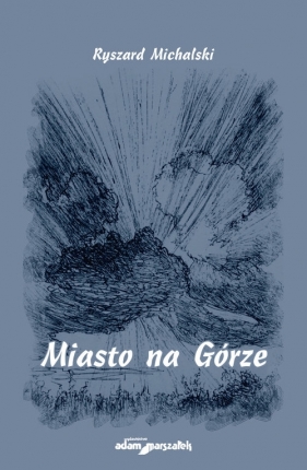 Miasto na Górze - Michalski Ryszard<br />