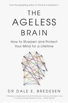 The Ageless Brain wer. angielska - Dale Bredesen