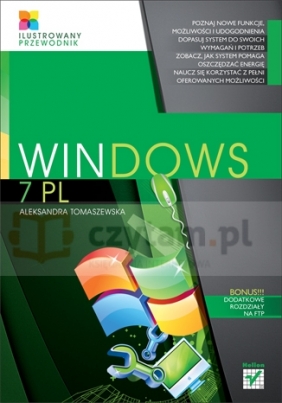 Windows 7 PL. Ilustrowany przewodnik - Aleksandra Tomaszewska