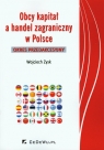 Obcy kapitał a handel zagraniczny w Polsce Okres przedakcesyjny Wojciech Zysk