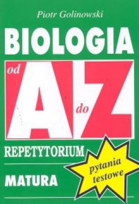 Biologia Pytania testowe repetytorium - Golinowski Piotr