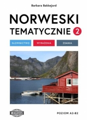 Norweski tematycznie 2 Słownictwo Wyrażenia Zdania - Barbara Bakkejord