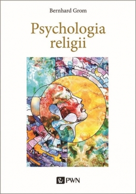 Psychologia religii - Bernhard Grom