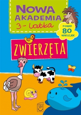 Nowa akademia 3-latka. Zwierzęta - Opracowanie zbiorowe