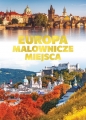 Europa malownicze miejsca - Opracowanie zbiorowe