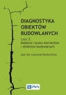 Diagnostyka obiektów budowlanych Część 2 Badania i oceny elementów i Leonard Runkiewicz