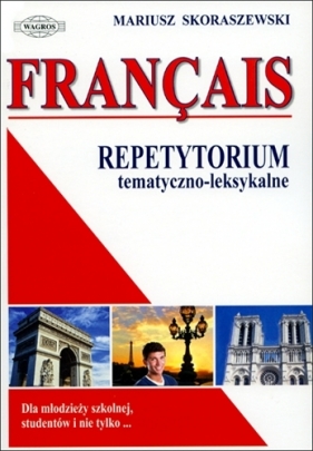 Francais. Repetytorium tematyczno-leksykalne - Skoraszewski Mariusz