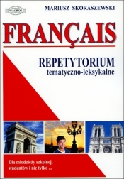 Francais. Repetytorium tematyczno-leksykalne