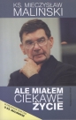 Ale miałem ciekawe życie - Mieczysław Maliński