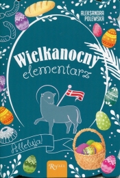 Wielkanocny elementarz - Aleksandra Polewska