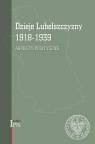 Dzieje Lubelszczyzny 1918-1939 Aspekty polityczne Kozyra Waldemar, Kruszyński Marcin, Litwiński Robert, Magier Dariusz, Osiński Tomasz