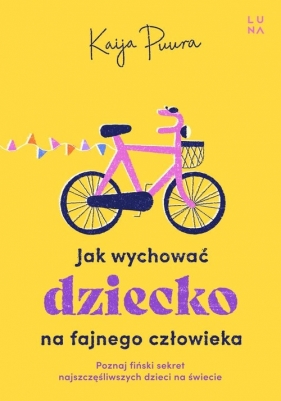 Jak wychować dziecko na fajnego człowieka - Kaija Puura