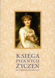 Księga pięknych życzeń na uroczyste okazje