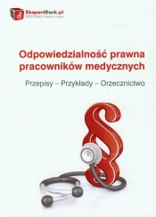 Odpowiedzialność prawna pracowników medycznych - <br />