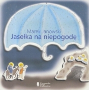 Jasełka na niepogodę - Janowski Marek 